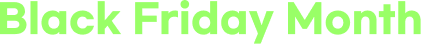 Black Friday Month