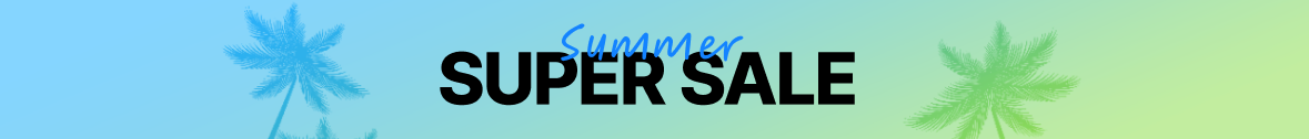 Summer SUPER SALE