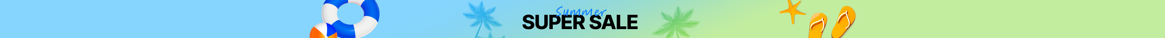 Summer SUPER SALE